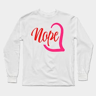 Nope Long Sleeve T-Shirt